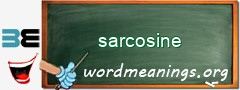 WordMeaning blackboard for sarcosine